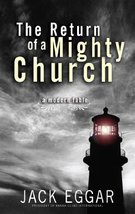 The Return of a Mighty Church: A Modern Fable Eggar, Jack - $10.00