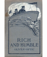 Rich and Humble by Oliver Optic ~ Hardcover - $5.99