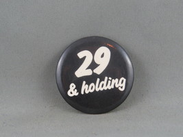 Vintage Novelty Pin - 29 and Holding - Celluloid Pin  - £11.72 GBP