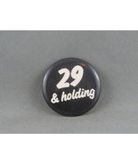 Vintage Novelty Pin - 29 and Holding - Celluloid Pin  - £11.72 GBP