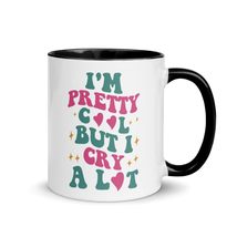 I&#39;m Pretty Cool But I Cry A Lot Funny Cute Drama Queen Girl Mug with Color Insid - $18.76+