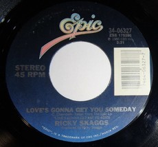 Ricky Skaggs 45 RPM Record-Love&#39;s Gonna Get You Someday/ Walkin&#39; In Jerusalem A9 - £3.14 GBP