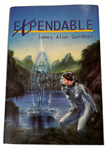 1st Edition EXPENDABLE By James Alan Gardner 1997 HARDCOVER BOOK - £11.20 GBP