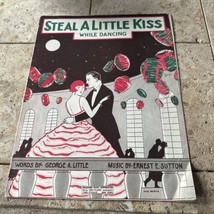 Steal A Little Kiss While Dancing; 1923 Sheet Music; Little &amp; Ernest Sutton - £6.04 GBP