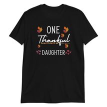 One Thankful Daughter Thanksgiving T-Shirt Black - $18.13+