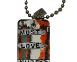 Kate Mesta MUST LOVE NURSES Dog Tag Necklace  Art to Wear New - £19.74 GBP