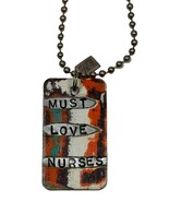 Kate Mesta MUST LOVE NURSES Dog Tag Necklace  Art to Wear New - £19.42 GBP