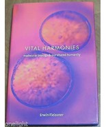 Vital Harmonies: Molecular Biology and Our Shared Humanity by Erwin Flei... - £17.59 GBP