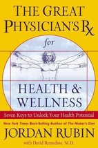 The Great Physician&#39;s RX for Health &amp; Wellness: Seven Keys to Unlock You... - £15.95 GBP