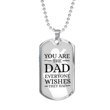 You Are The Dad Everyone Wishes They Had Necklace Stainless Steel or 18k... - £37.23 GBP+