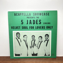 Acappella Showcase, 5 Jades Singing Velvet Soul For Lovers Only LP Vinyl... - $19.95