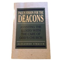 Paul&#39;s Vision For The Deacons Assisting The Elders with The Care of God&#39;... - $18.00