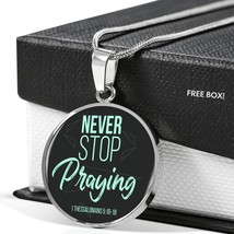 Christian Necklace Never Stop Praying Circle Pendant Stainless Steel or 18k Gol - £34.00 GBP+