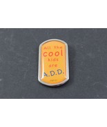 Super RARE All The Cool Kids Are ADD Backpack Hat Vest Punk Pin - £9.48 GBP