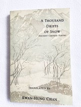 A Thousand Drifts of Snow : Ancient Chinese Poetry by Kwan-Hung Chan (2009,... - £8.40 GBP
