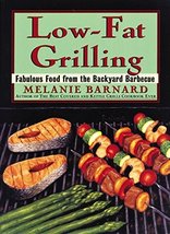 Low-Fat Grilling: Fabulous Food from the Backyard Barbecue Barnard, Melanie - $7.95