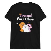 Pretend I&#39;m a Ghost Funny Ghost Halloween T-Shirt Black - $18.13+