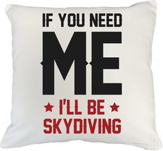 Make Your Mark Design I&#39;ll Be Skydiving White Pillow Cover for Athlete, ... - $24.74+