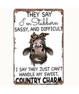 They Say I&#39;m Stubborn Sassy And Difficult Funny Heifer Metal Tin Sign Wa... - £11.00 GBP