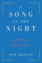 A Song in the Night: A Memoir of Resilience [Hardcover] Massie, Bob - £4.84 GBP