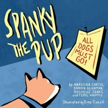 Spanky the Pup : All Dogs Must Go, Paperback by Curtis, Abreona; Gladman, Dar... - £7.00 GBP