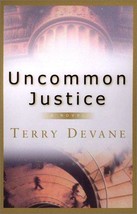 Uncommon Justice - Terry Devane - Hardcover - Like New - £3.16 GBP