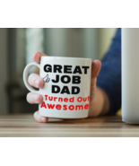 Funny Coffee Mug -Great Job Dad I Turned Out Awesome- Mugs for Dad, Gift... - £12.71 GBP