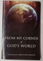 From My Corner of God&#39;s World Evangelist Ernestine Weaver 2016 Paperback - £10.27 GBP