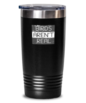 20 oz Tumbler Stainless Steel Funny Birds Aren&#39;t Real  - £23.93 GBP