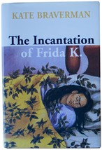 Kate Braverman Incantation Of Frida Kahlo Signed Book Historical Fiction 2002 Hc - £35.40 GBP