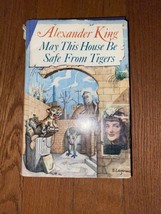 MAY THIS HOUSE BE SAFE FROM TIGERS By ALEXANDER KING HCDJ 1st Edition 1960 - $39.95