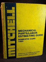 MITCHELL 1985 MECHANICAL PARTS &amp; LABOR ESTIMATE GUIDE Domestic Cars - £11.04 GBP