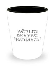 World&#39;s Okayest Pharmacist Pharmacist Shot Glass, Inappropriate Pharmacist, Cera - £7.79 GBP