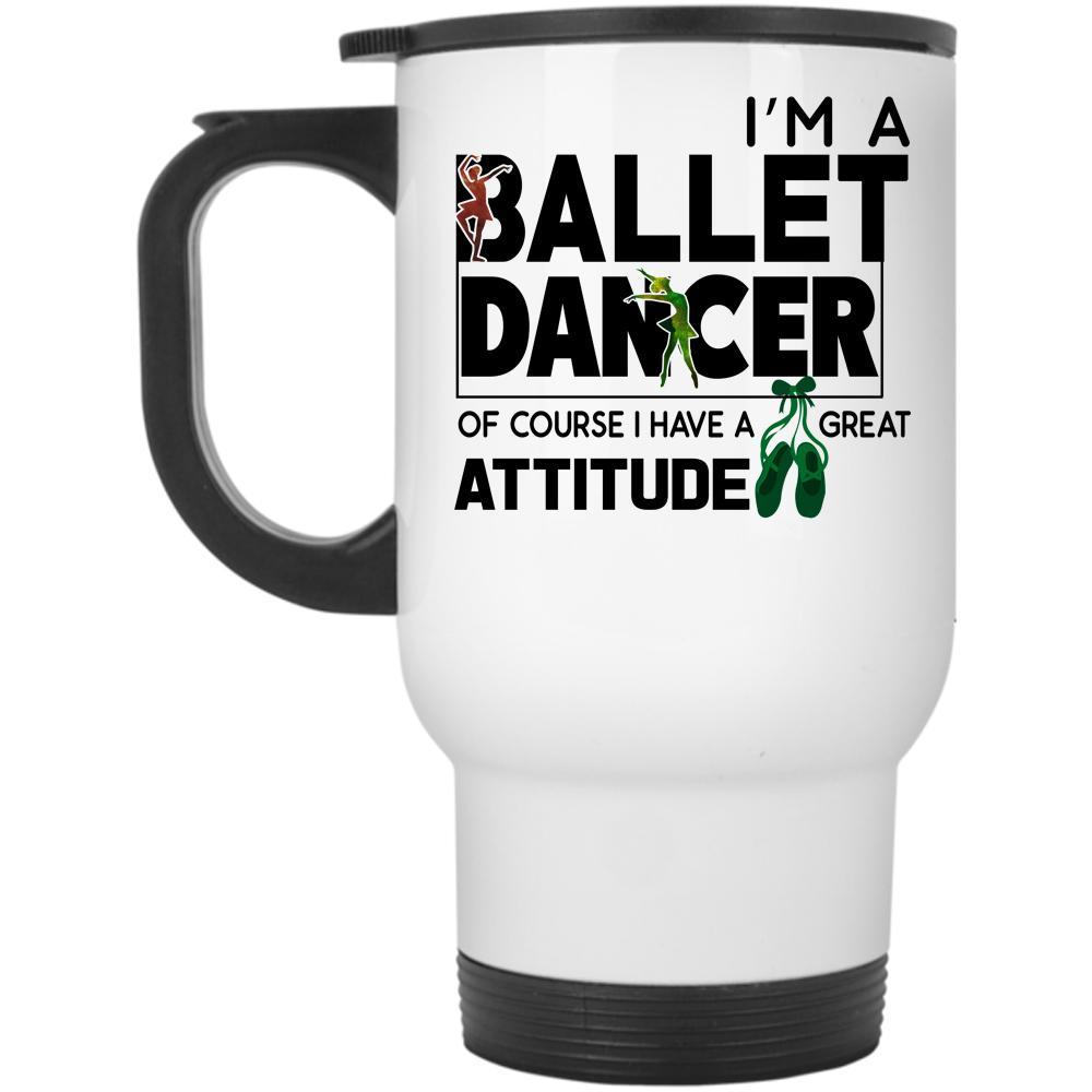 Best Dancer Travel Mug, I'm A Ballet Dancer Mug - $26.99