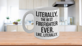 Firefighting Mug Best Ever Literally Funny Firefighter Christmas Gift Coffee Cup - £15.14 GBP