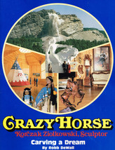 Crazy Horse, Korczak Ziolkowski, Sculptor, Carving a Dream by Robb DeWall, Book - £7.87 GBP