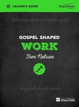 Gospel Shaped Work Leader&#39;s Guide (Gospel Shaped Church) [Perfect Paperb... - $11.87