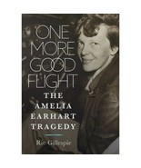 One More Good Flight The Amelia Earhart Tragedy Hardcover Book First Edi... - $28.29