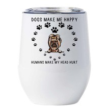 Funny Yorkie Dog Pet Lover Tumbler 12oz Cute Dogs Make Me Happy Wine Glass Gift - £17.87 GBP