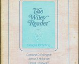The Wiley Reader: Designs for Writing Eckhardt, Caroline D.; John Wiley ... - $2.93