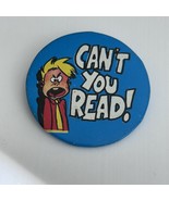 Vintage 1970s Can&#39;t You Read Button PinBack 2&quot; Pin Cartoon Character - $8.13 CAD