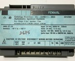 FENWAL 05-339011-003 Automatic Ignition Control Module used #D675 - $69.00