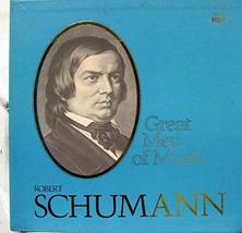 Time Life Great Men Of Music Robert Schumann Vinyl Record [Vinyl] Robert Schuman - £26.90 GBP