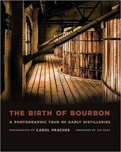 The Birth of Bourbon: A Photographic Tour of Early Distilleries - £19.70 GBP