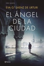 El Angel De La Ciudad - Autora Eva Garcia Saenz De Urturi - Nuevo -ENVIO Gratis - £43.39 GBP