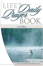Life&#39;s Daily Prayer Book for Fathers: Prayers to Encourage and Comfort t... - $4.00