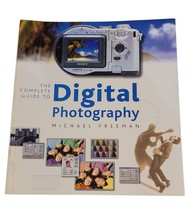 Complete Guide to Digital Photography Book By Michael Freeman Photo Editing - $9.88