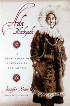 Ada Blackjack: A True Story of Survival in the Arctic by Jennifer Niven ... - $3.41