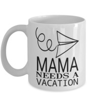 Funny Mom Mug - Mama Needs A Vacation - Mothers Day Gift From Daughter, Son - Mu - £12.55 GBP