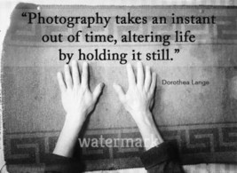 &quot;Photography Takes An Instant Out Of Time, Altering Life&quot; Quote Publicity Photo - £6.45 GBP